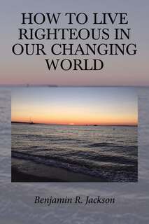 Couverture_How to Live Righteous in Our Changing World