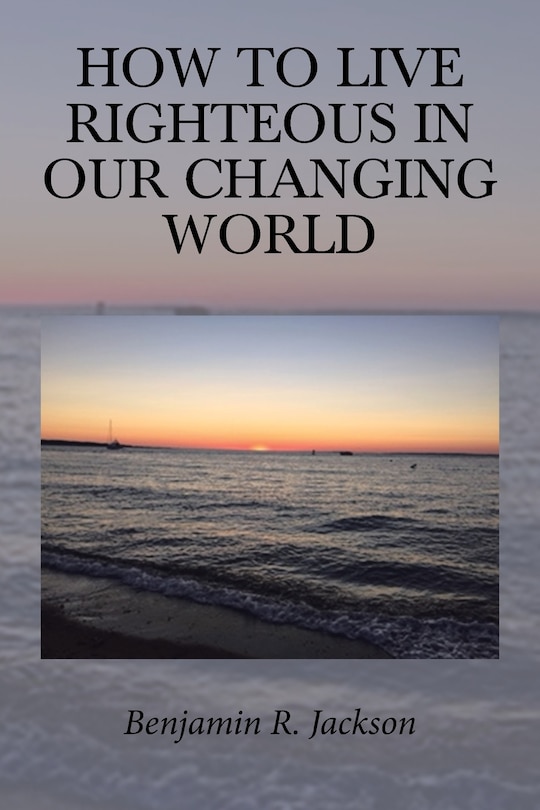Couverture_How to Live Righteous in Our Changing World