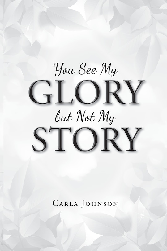 Front cover_You See My Glory but Not My Story