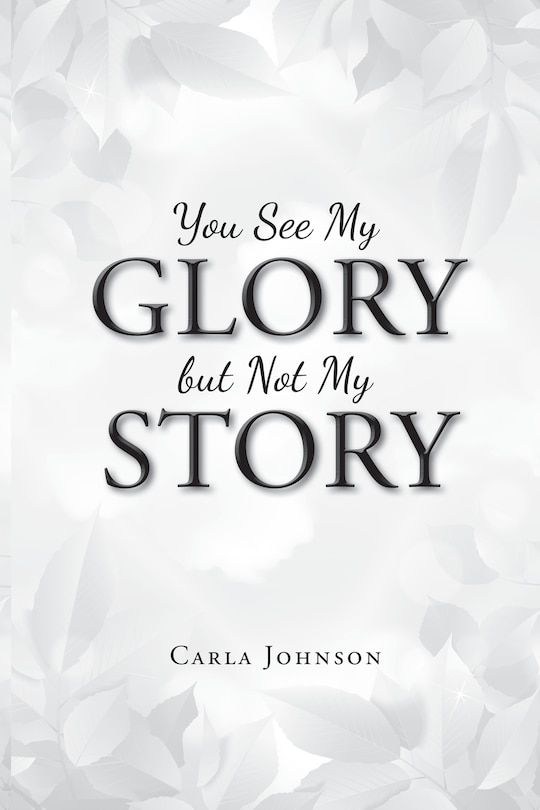 You See My Glory but Not My Story