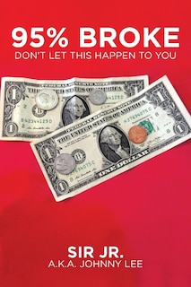 Front cover_95% Broke Don't Let This Happen to You