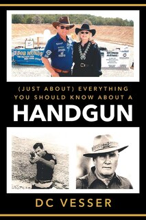 Couverture_(Just About) Everything You Should Know About A Handgun