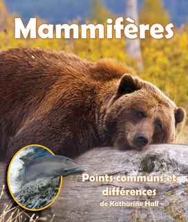 Mammifères: Points Communs Et Différences: (mammals: A Compare And Contrast Book In French)