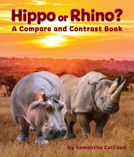 Couverture_Hippo or Rhino? a Compare and Contrast Book
