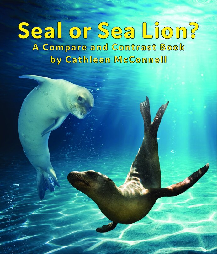 Front cover_Seals or Sea Lions? a Compare and Contrast Book
