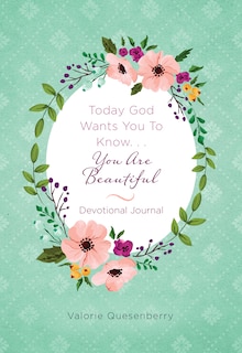 Couverture_Today God Wants You To Know...you Are Beautiful Devotional Journal