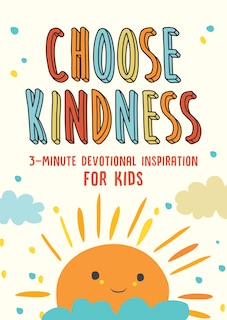Front cover_Choose Kindness: 3-minute Devotional Inspiration For Kids