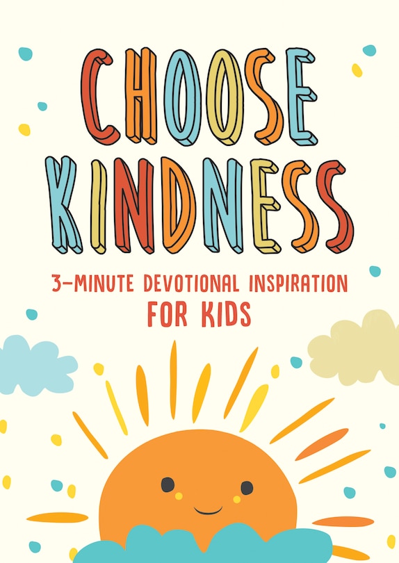 Front cover_Choose Kindness: 3-minute Devotional Inspiration For Kids