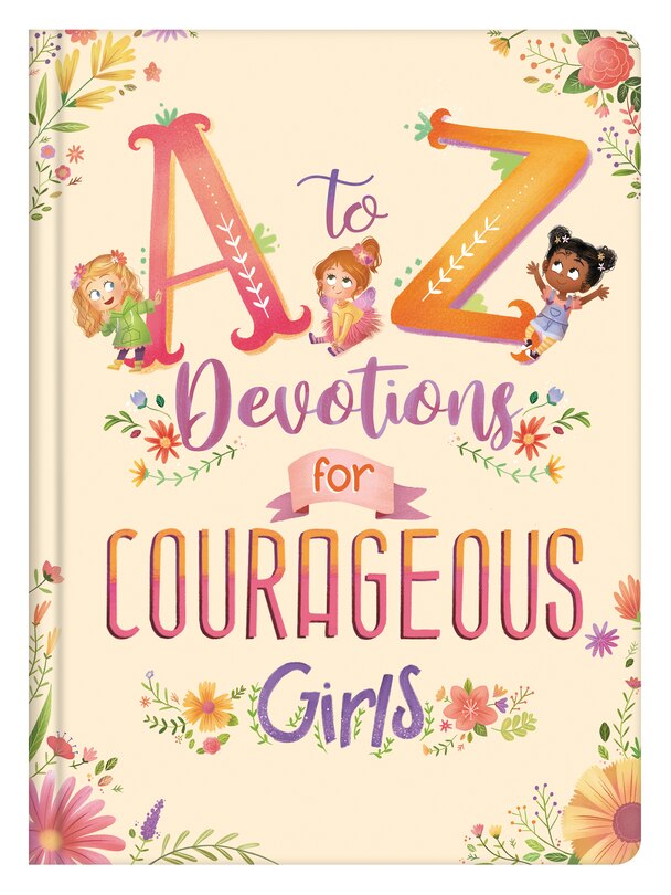 Front cover_A To Z Devotions For Courageous Girls