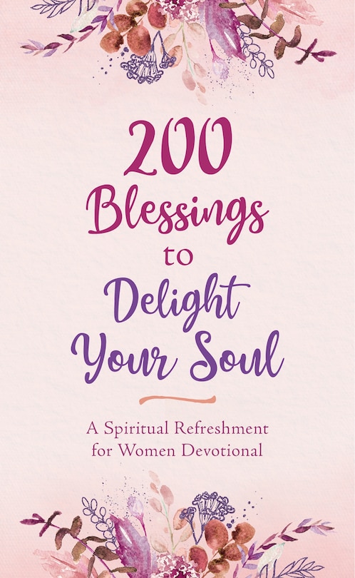 Front cover_200 Blessings To Delight Your Soul