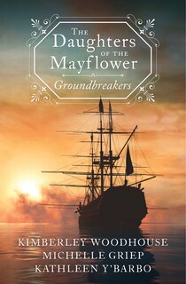 Front cover_The Daughters of the Mayflower: Groundbreakers