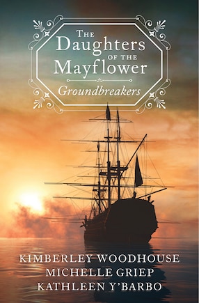 The Daughters of the Mayflower: Groundbreakers