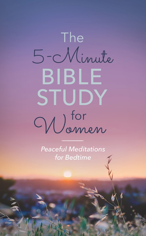 Front cover_The 5-Minute Bible Study for Women: Peaceful Meditations for Bedtime