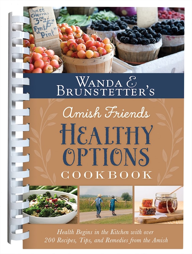 Front cover_Wanda E. Brunstetter’s Amish Friends Healthy Options Cookbook