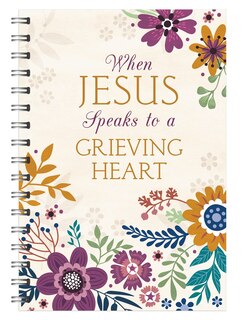 Front cover_When Jesus Speaks To A Grieving Heart Devotional Journal