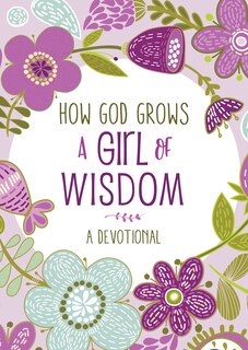 Front cover_How God Grows A Girl Of Wisdom