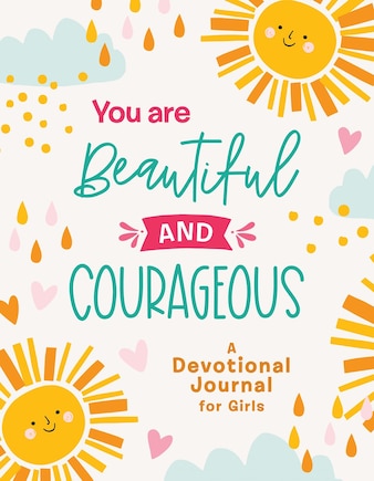 You Are Beautiful And Courageous: A Devotional Journal For Girls