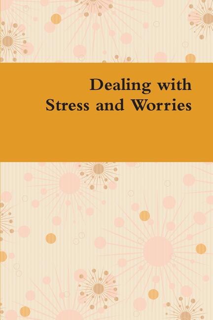 Dealing with Stress and Worries