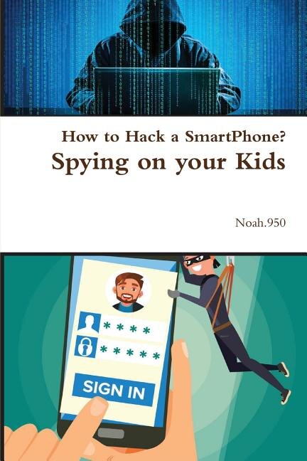 How to Hack a SmartPhone: Spying on your Kids