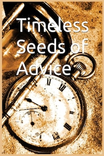 Front cover_Timeless Seeds of Wisdom and Advice