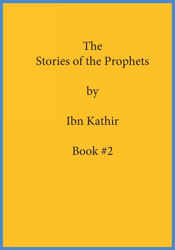 Front cover_The Stories of the Prophets by Ibn Kathir