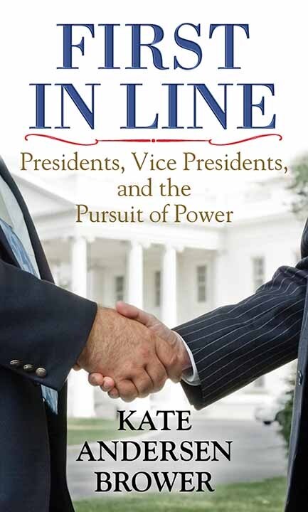 First in Line: Presidents, Vice Presidents, and the Pursuit of Power