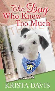 Front cover_The Dog Who Knew Too Much