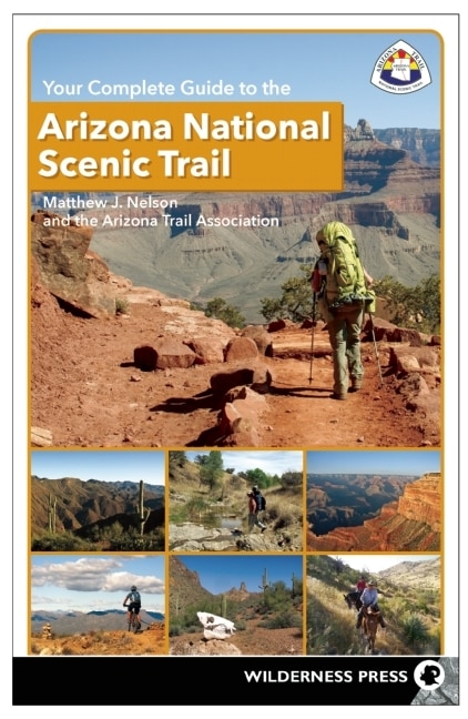 Couverture_Your Complete Guide To The Arizona National Scenic Trail