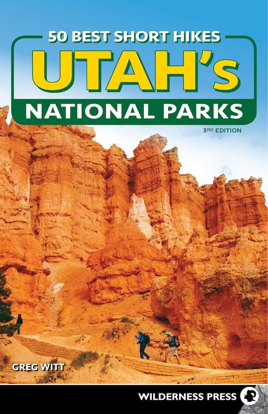 Front cover_50 Best Short Hikes In Utah's National Parks