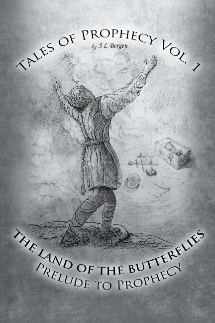 The Land Of The Butterflies: Tales of Prophecy Vol. 1: A Prelude to Prophecy