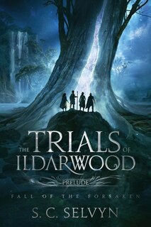 Front cover_The Trials of Ildarwood