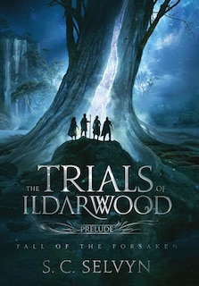 Front cover_The Trials of Ildarwood