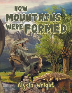 Front cover_How Mountains Were Formed