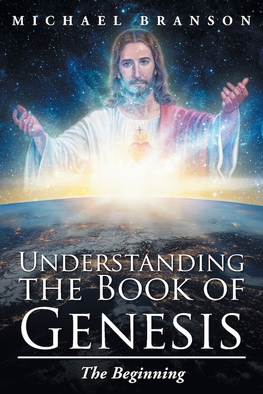 Understanding The Book Of Genesis: The Beginning