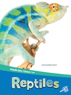 Front cover_Animals Have Classes Too! Reptiles