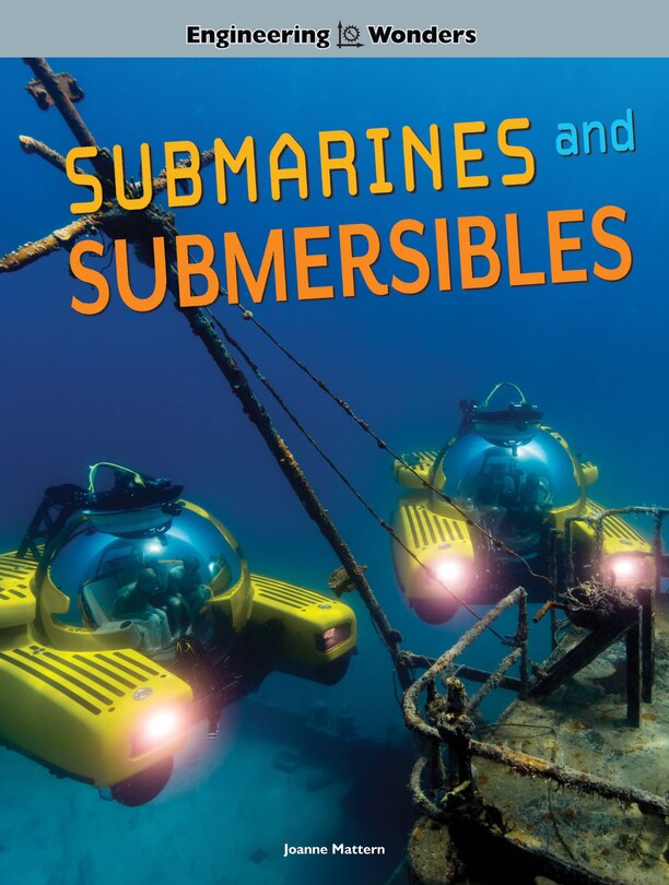 Front cover_Engineering Wonders Submarines and Submersibles