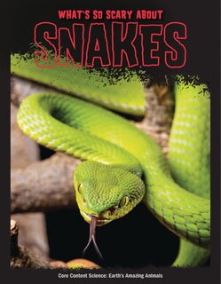 Front cover_What's So Scary about Snakes?