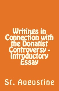 Couverture_Writings in Connection with the Donatist Controversy - Introductory Essay