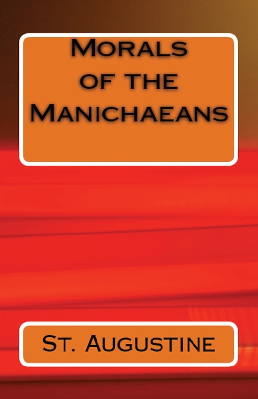 Front cover_Morals of the Manichaeans