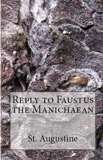 Front cover_Reply to Faustus the Manichaean