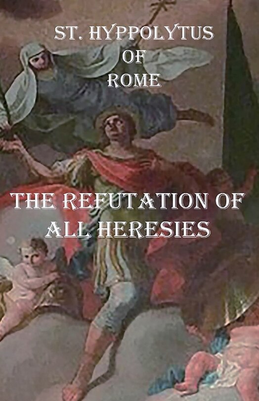 Front cover_The Refutation of All Heresies