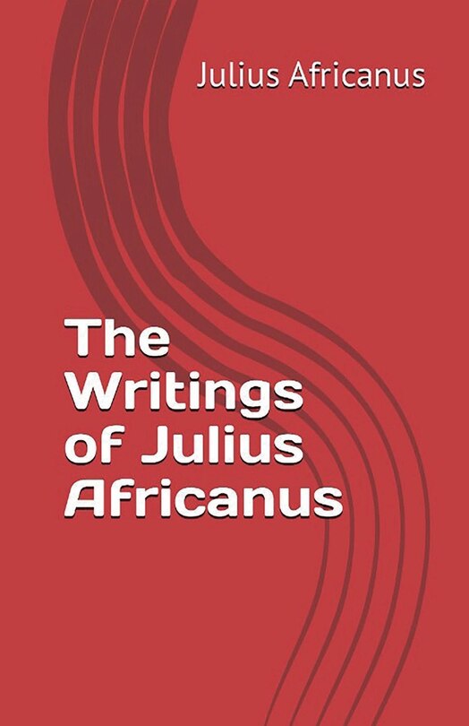 Front cover_The Writings of Julius Africanus
