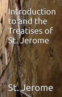 Couverture_Introduction to and the Treatises of St. Jerome