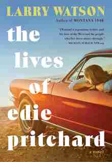 The Lives Of Edie Pritchard by Larry Watson