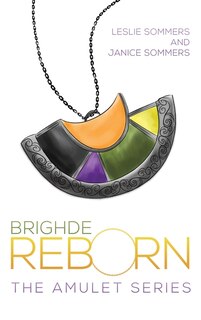 Brighde Reborn: The Amulet Series