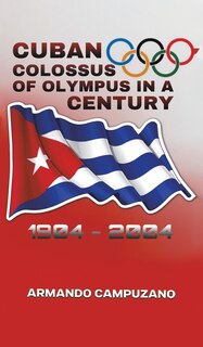 Front cover_Cuban Colossus of Olympus in a Century