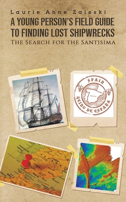 Couverture_A Young Person's Field Guide to Finding Lost Shipwrecks