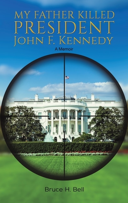 Couverture_My Father Killed President John F. Kennedy