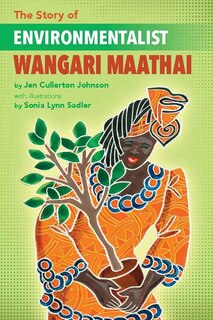 Front cover_The Story of Environmentalist Wangari Maathai