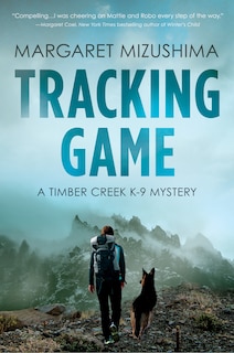 Tracking Game: A Timber Creek K-9 Mystery